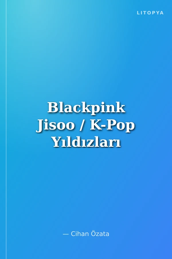 Blackpink Jisoo / K-Pop Yıldızları