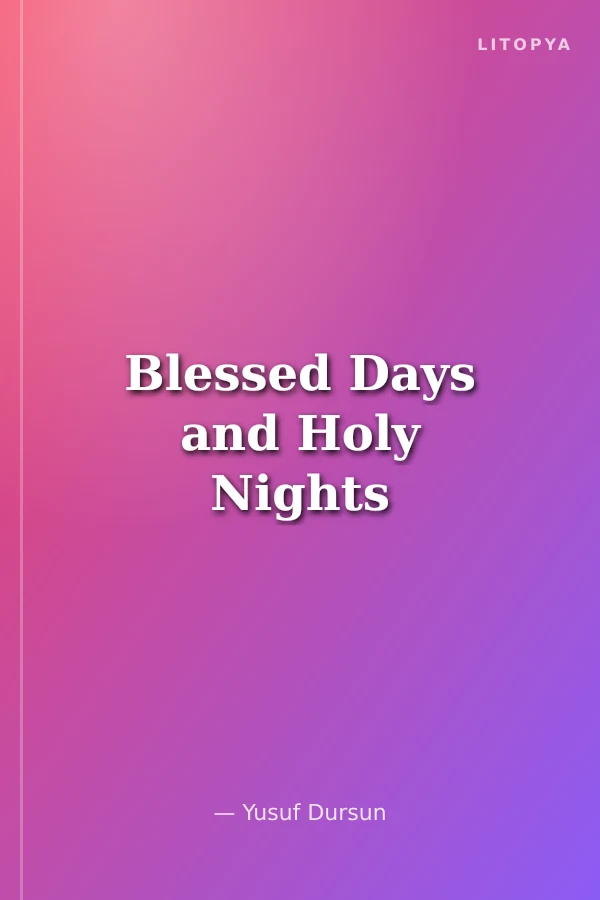 Blessed Days and Holy Nights
