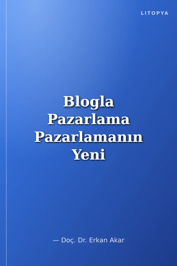 Blogla Pazarlama Pazarlamanın Yeni Silahı