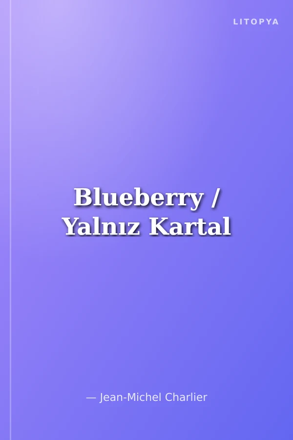 Blueberry / Yalnız Kartal