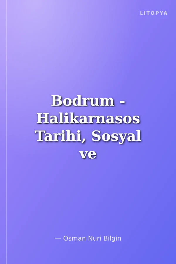 Bodrum - Halikarnasos Tarihi, Sosyal ve İktisadi Yönleri ile Havaları ve Düğünleri