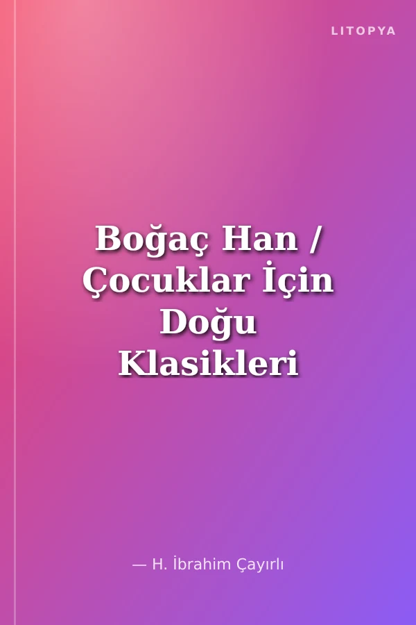 Boğaç Han / Çocuklar İçin Doğu Klasikleri -6
