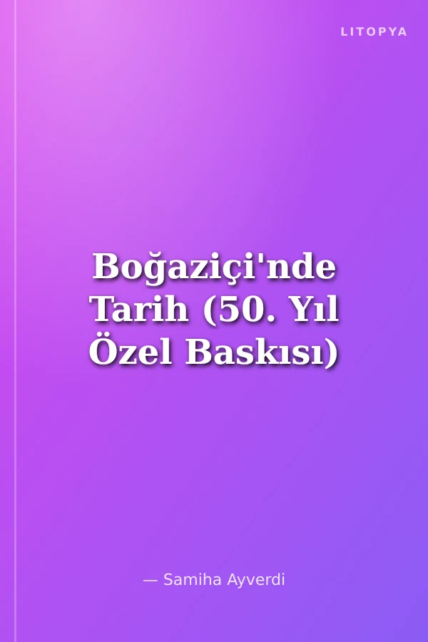 Boğaziçi'nde Tarih (50. Yıl Özel Baskısı)