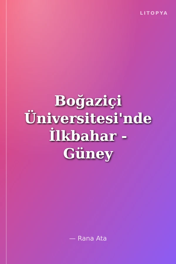 Boğaziçi Üniversitesi'nde İlkbahar - Güney Kampüs Florası