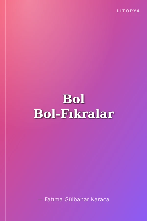 Bol Bol-Fıkralar