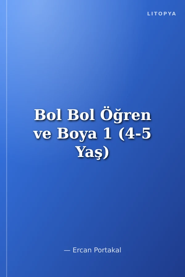 Bol Bol Öğren ve Boya 1 (4-5 Yaş)