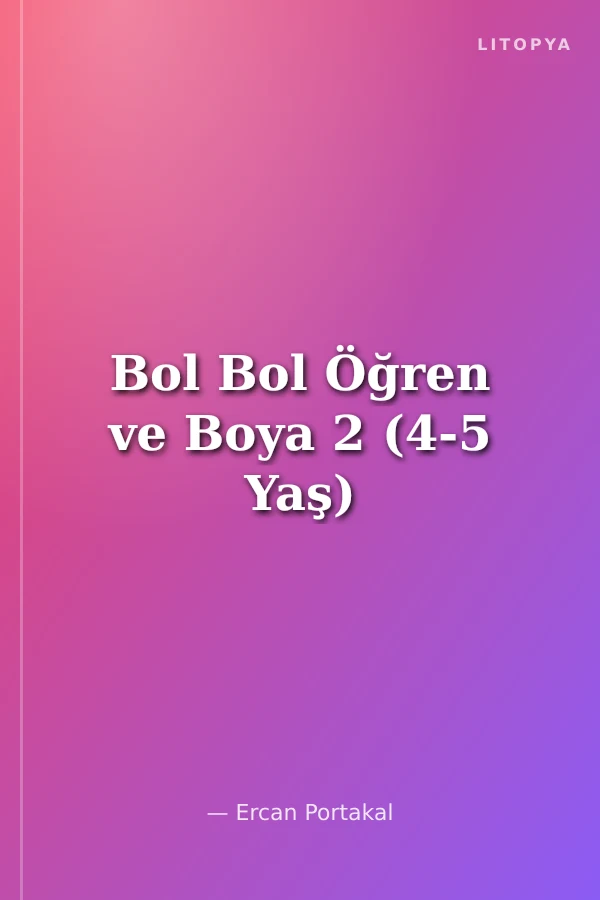 Bol Bol Öğren ve Boya 2 (4-5 Yaş)