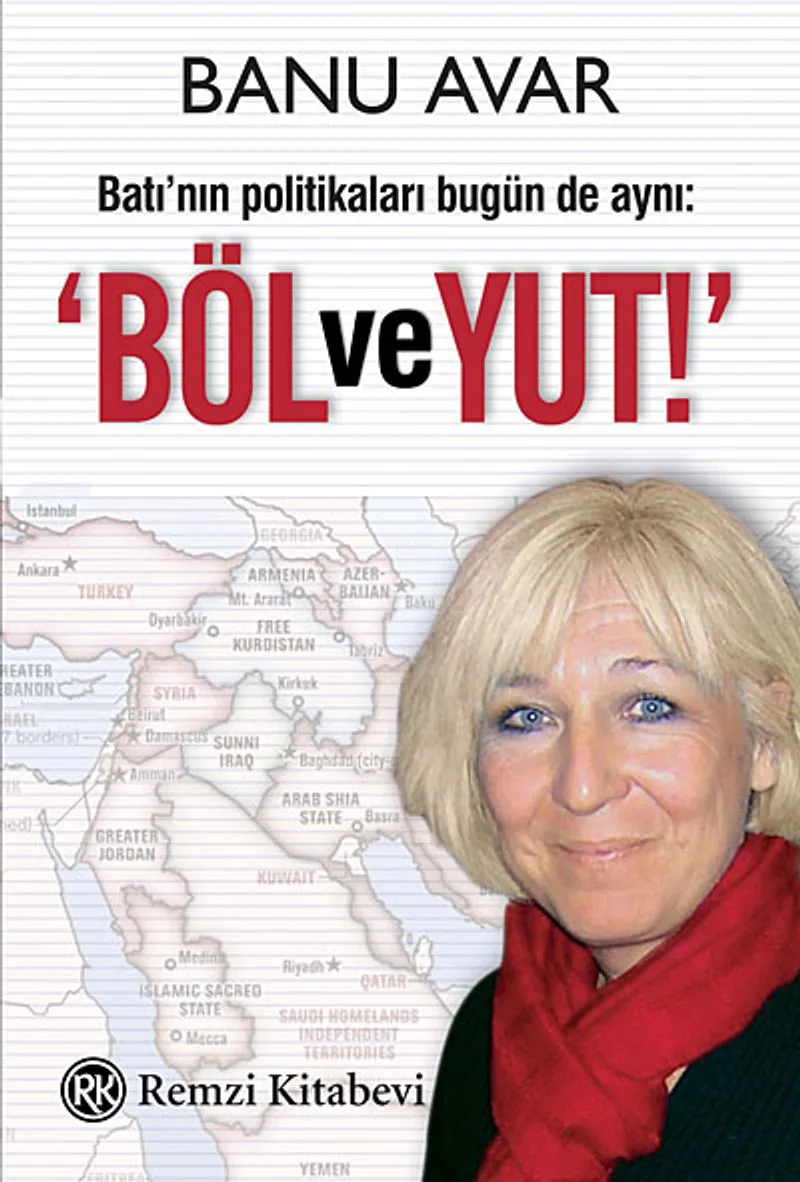 Böl ve Yut Batı'nın Politikaları Bugün de Aynı
