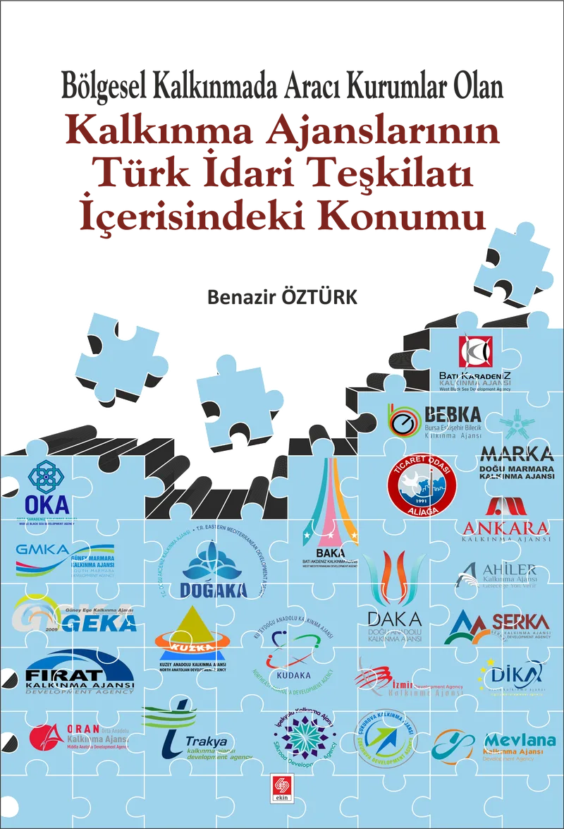 Bölgesel Kalkınmada Aracı Kurumlar Olan Kalkınma Ajanslarının Türk İdari Teşkilatı İçerisindeki Konumu