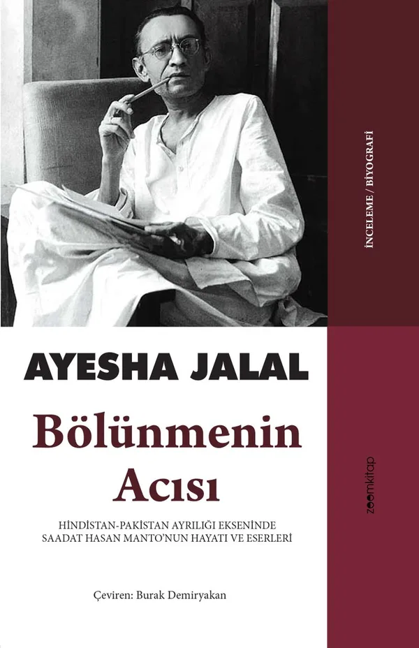 Bölünmenin Acısı Hindistan-Pakistan Ayrılığı Ekseninde Saadat Hasan Manto'nun Hayatı ve Eserleri