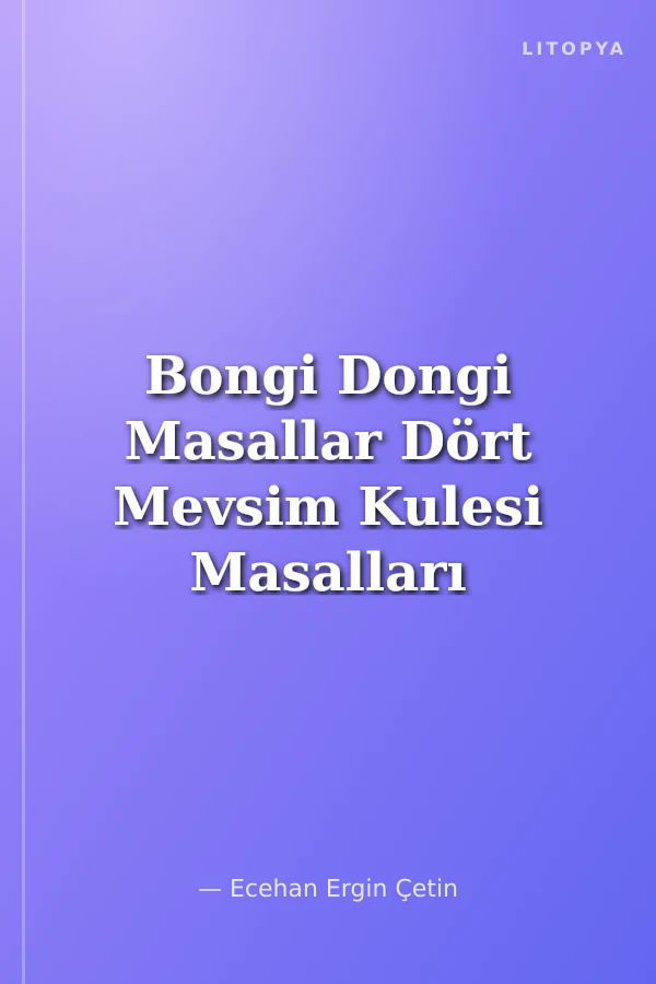 Bongi Dongi Masallar Dört Mevsim Kulesi Masalları