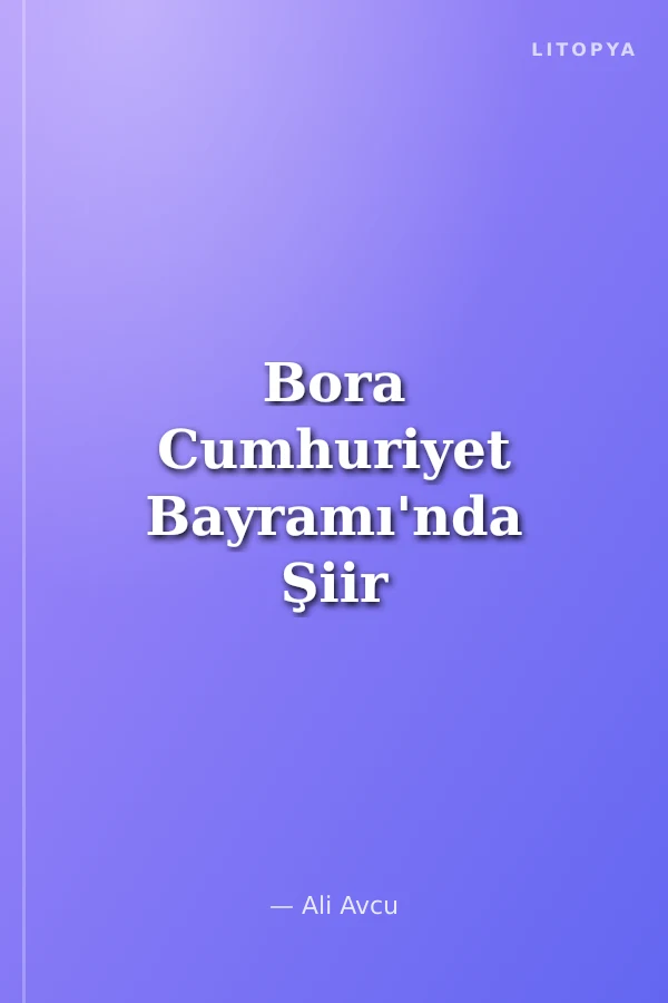 Bora Cumhuriyet Bayramı'nda Şiir Okuyor