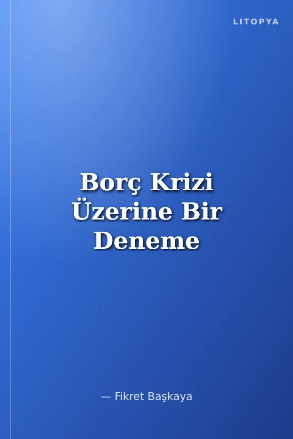 Borç Krizi Üzerine Bir Deneme
