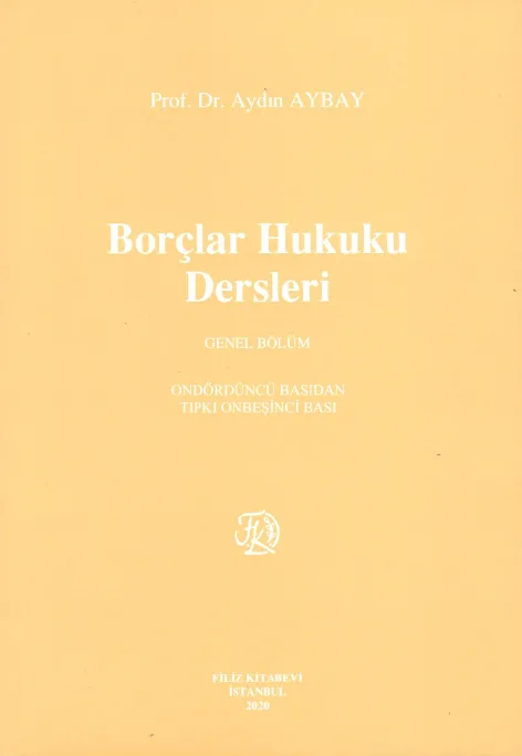 Borçlar Hukuku Dersleri - Genel Bölüm