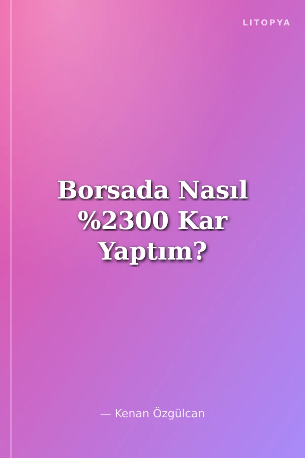 Borsada Nasıl %2300 Kar Yaptım?