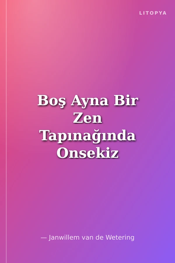 Boş Ayna Bir Zen Tapınağında Onsekiz Ay