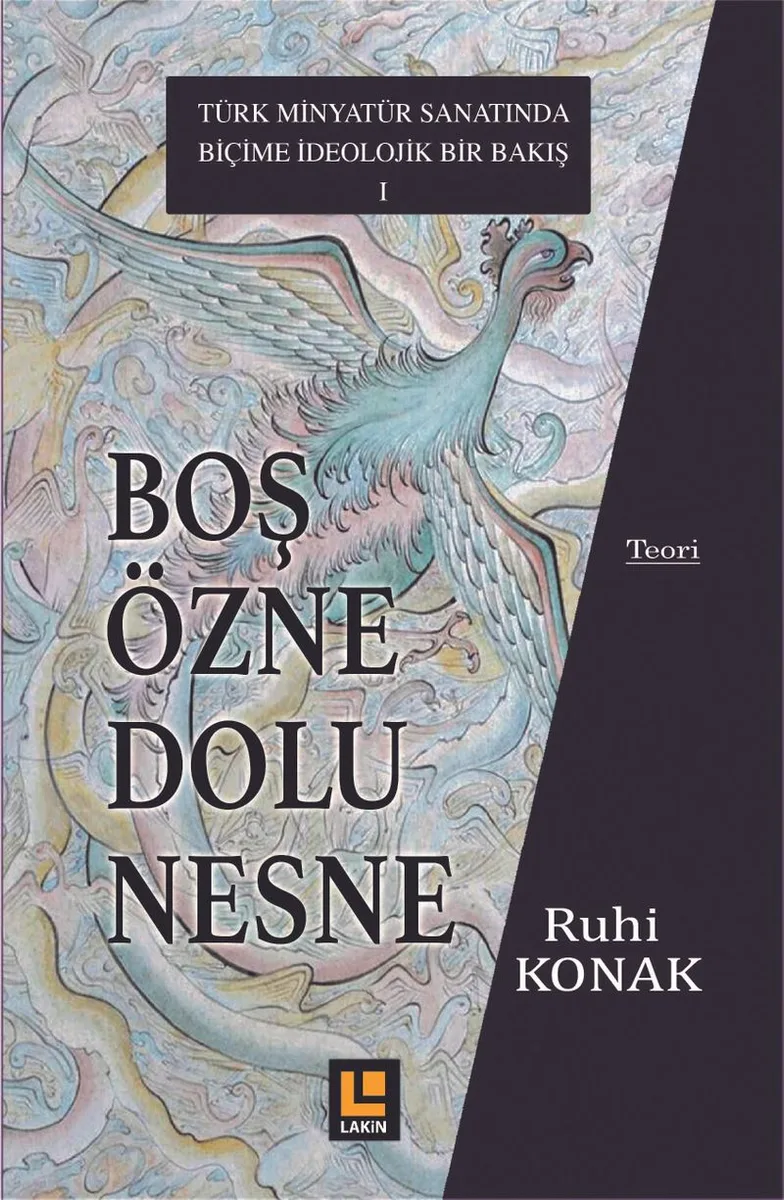 Boş Özne Dolu Nesne Türk Minyatür Sanatına İdeolojik Bir Bakış - 1