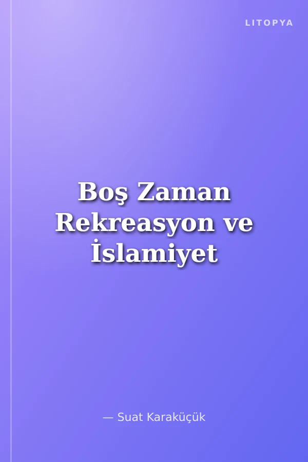 Boş Zaman Rekreasyon ve İslamiyet