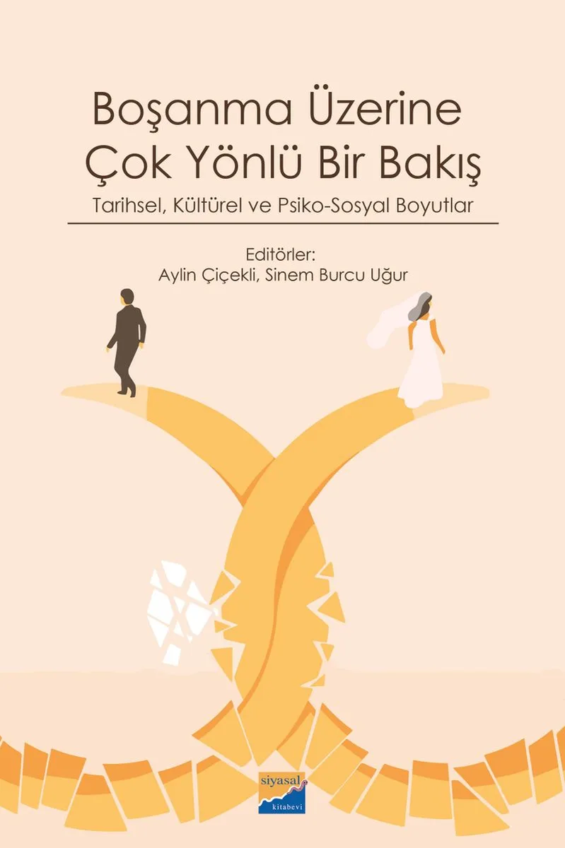 Boşanma Üzerine Çok Yönlü Bir Bakış Tarihsel, Kültürel ve Psiko-Sosyal Boyutlar