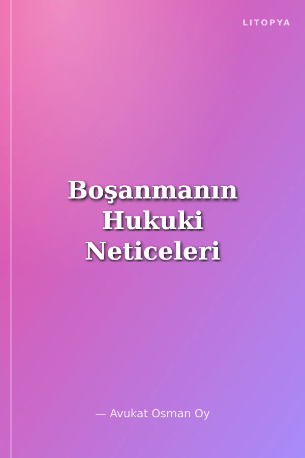 Boşanmanın Hukuki Neticeleri