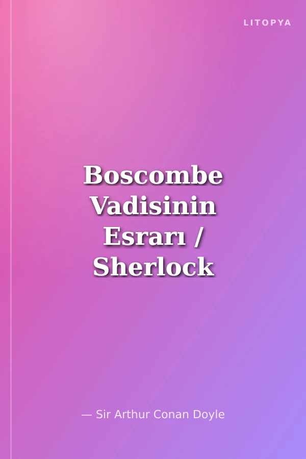 Boscombe Vadisinin Esrarı / Sherlock Holmes