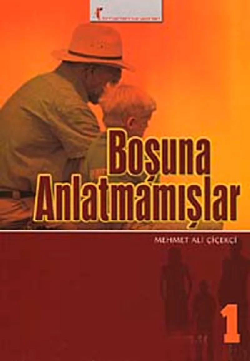Boşuna Anlatmamışlar 1