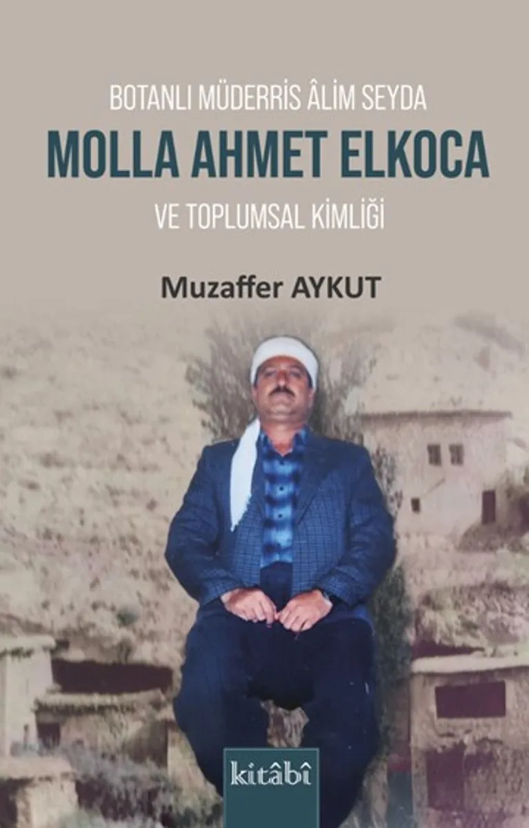 Botanlı Müderris Alim Seyda Molla Ahmet Elkoca ve Toplumsal Kimliği