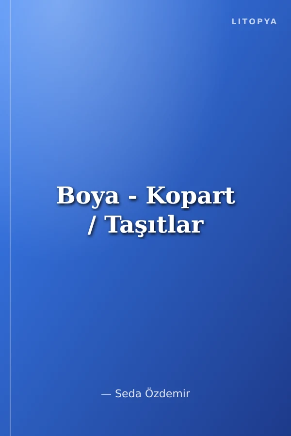 Boya - Kopart / Taşıtlar