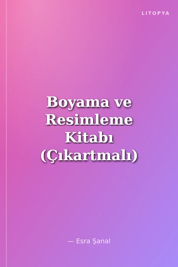 Boyama ve Resimleme Kitabı (Çıkartmalı)