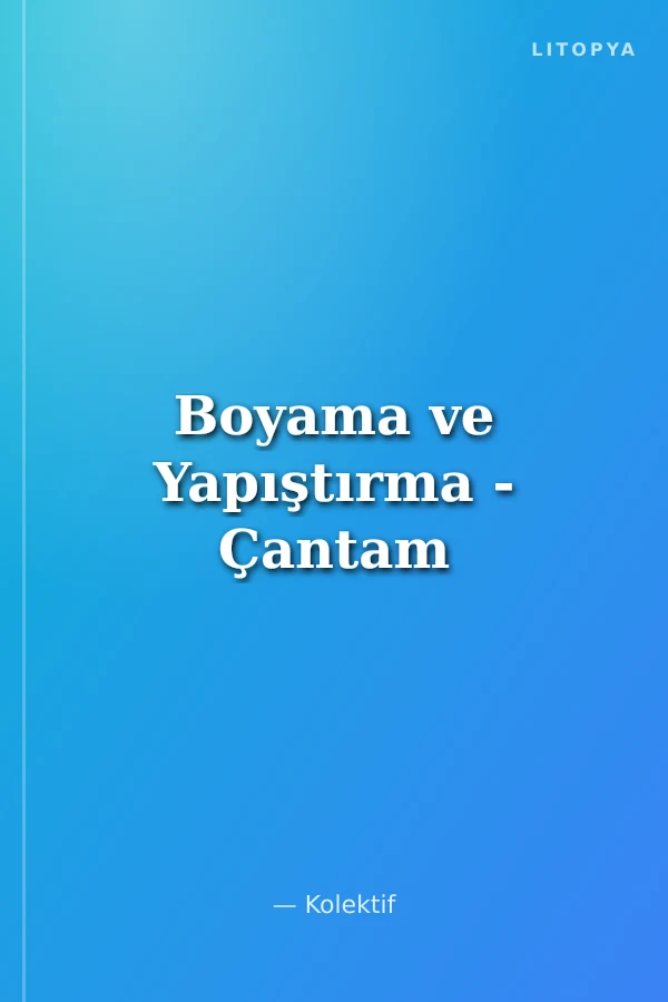 Boyama ve Yapıştırma - Çantam