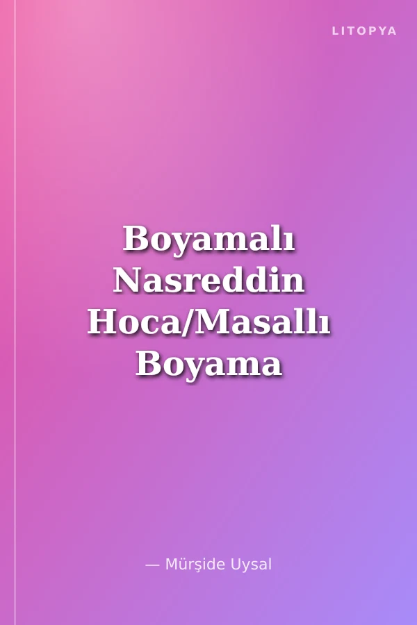 Boyamalı Nasreddin Hoca/Masallı Boyama Serisi/Büyük Boy