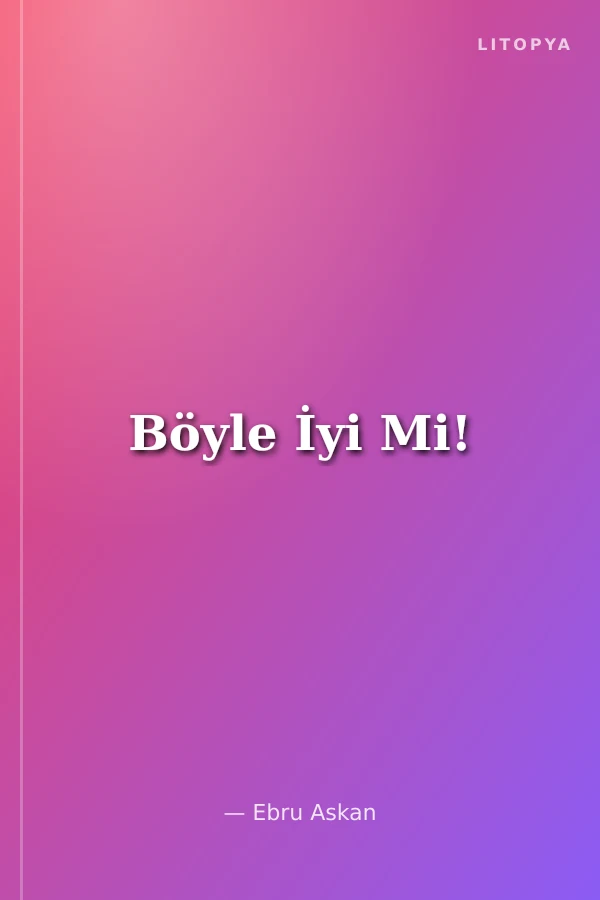 Böyle İyi Mi!