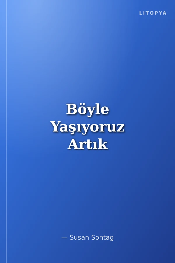 Böyle Yaşıyoruz Artık