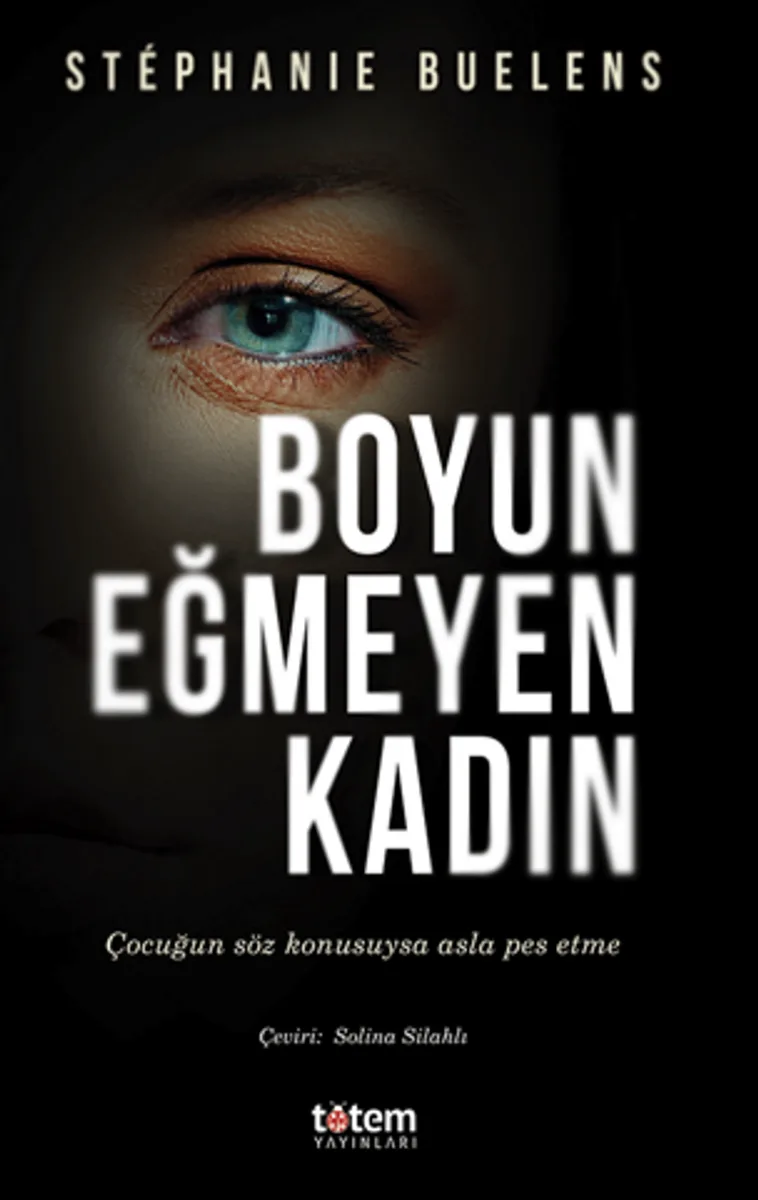 Boyun Eğmeyen Kadın / Çocuğun Söz Konusuysa Asla Pes Etme