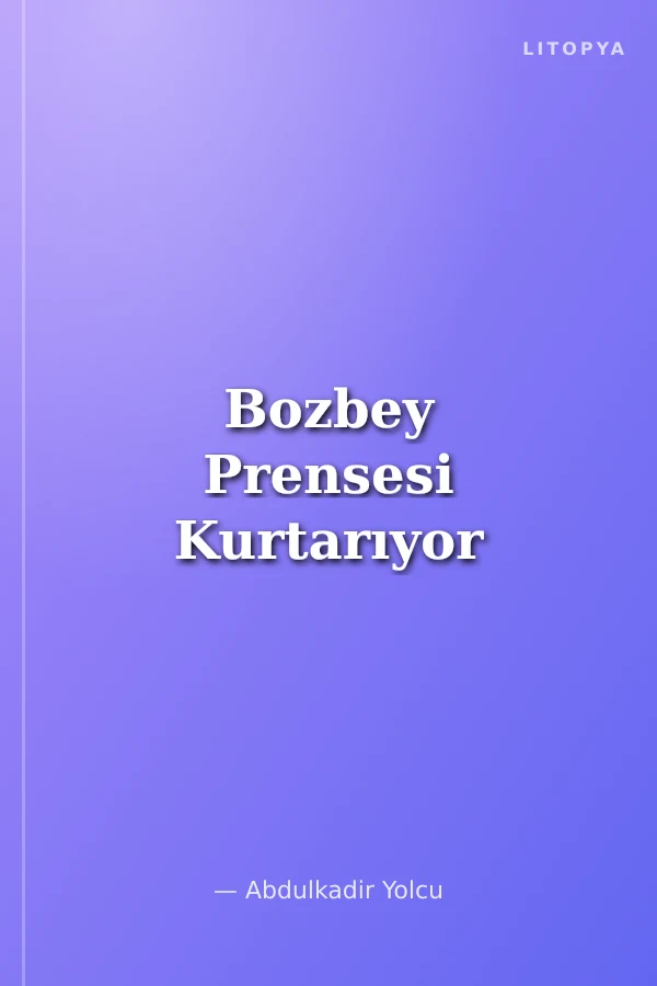 Bozbey Prensesi Kurtarıyor