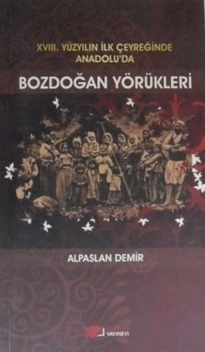 Bozdoğan Yörükleri (XVIII. Yüzyılın İlk Çeyreğinde Anadolu'da) (5-B-4)