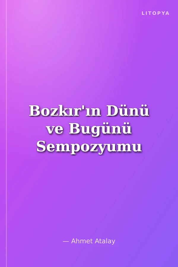 Bozkır'ın Dünü ve Bugünü Sempozyumu