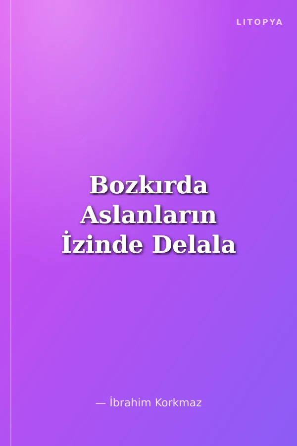 Bozkırda Aslanların İzinde Delala