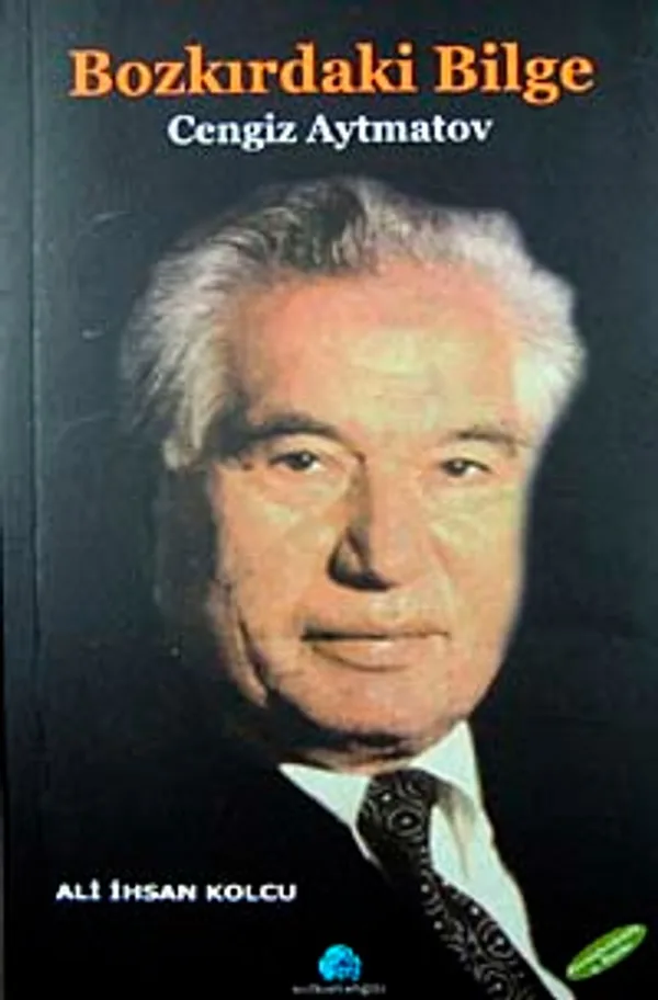 Bozkırdaki Bilge Cengiz Aytmatov