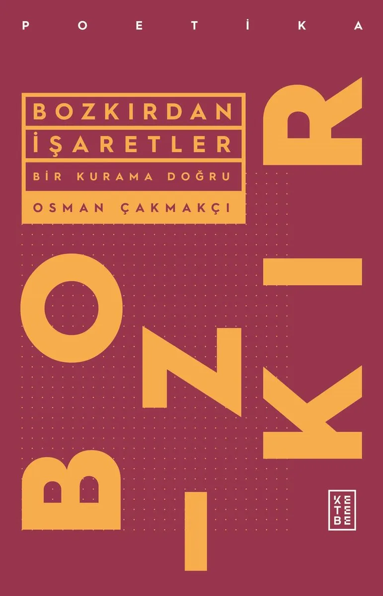 Bozkırdan İşaretler Bir Kurama Doğru