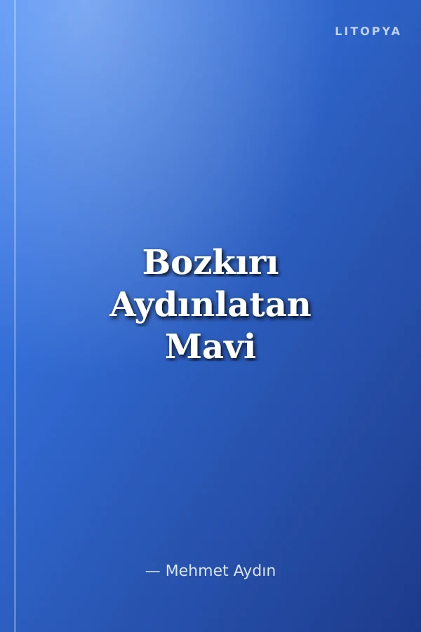 Bozkırı Aydınlatan Mavi