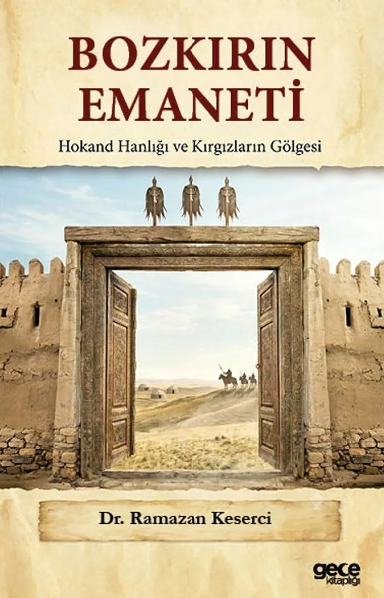 Bozkırın Emaneti Hokand Hanlığı ve Kırgızların Gölgesi