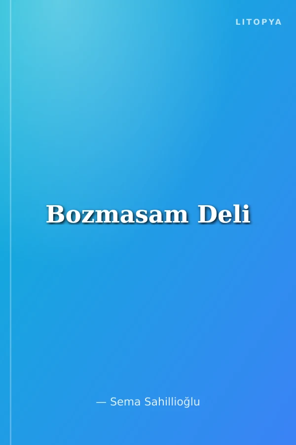 Bozmasam Deli