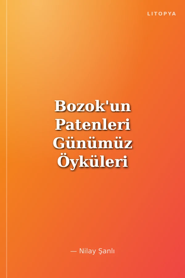 Bozok'un Patenleri Günümüz Öyküleri / Masalları