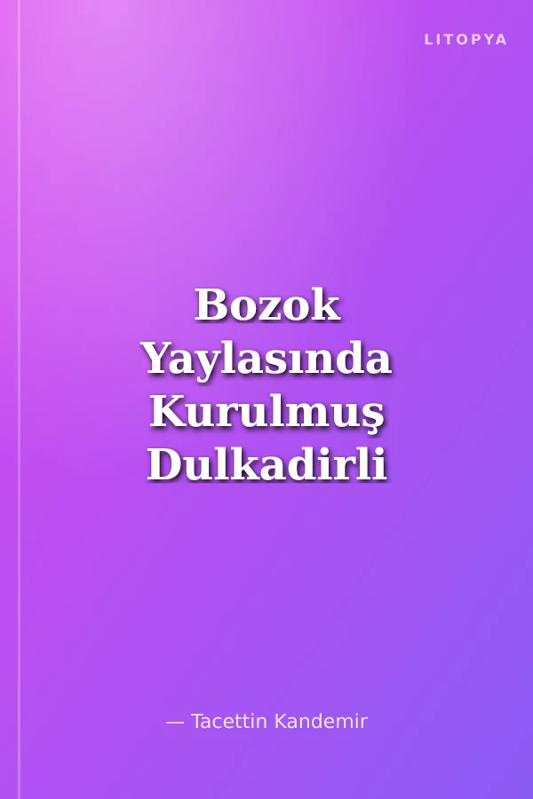 Bozok Yaylasında Kurulmuş Dulkadirli Türkmen Şehri Budak Özü