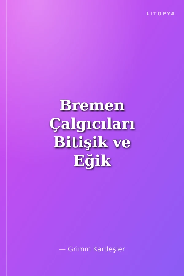 Bremen Çalgıcıları Bitişik ve Eğik Yazılı Masallar