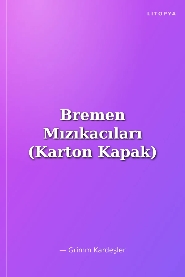 Bremen Mızıkacıları (Karton Kapak)