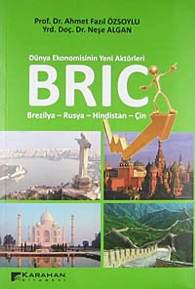 Bric Dünya Ekonomisinin Yeni Aktörleri / Brezilya-Rusya-Hindistan-Çin