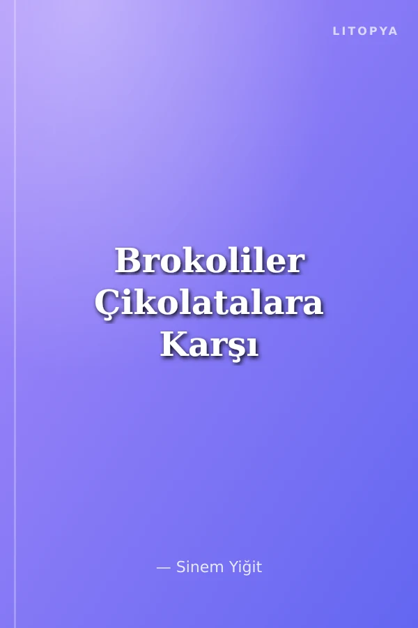 Brokoliler Çikolatalara Karşı