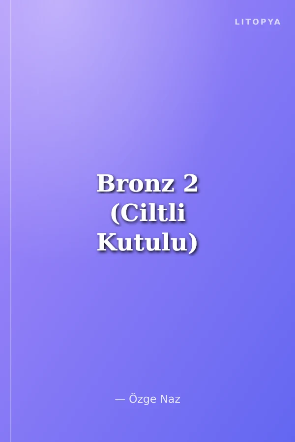 Bronz 2 (Ciltli Kutulu)